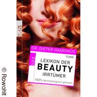 Dr. Dieter Haarhaus: "Lexikon der Beauty-Irrtümer. 100% dermatologisch getestet"
